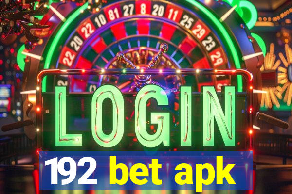 192 bet apk