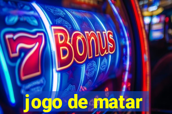 jogo de matar