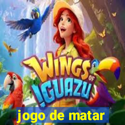 jogo de matar