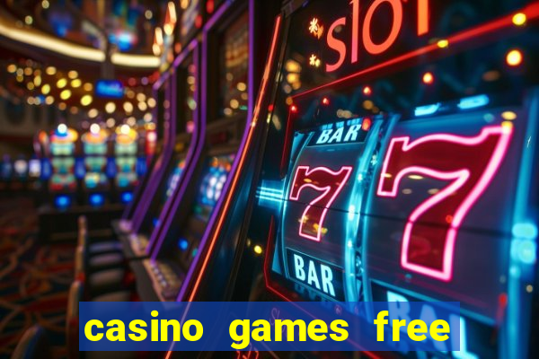 casino games free play slot game