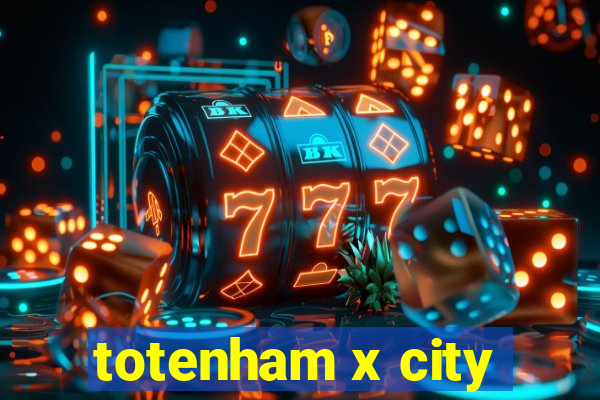 totenham x city