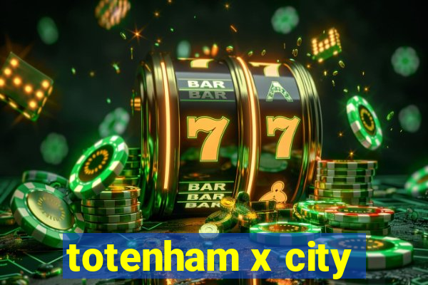 totenham x city