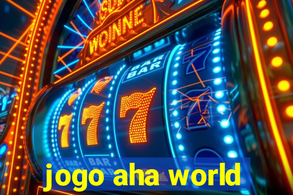 jogo aha world