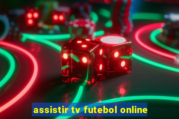 assistir tv futebol online