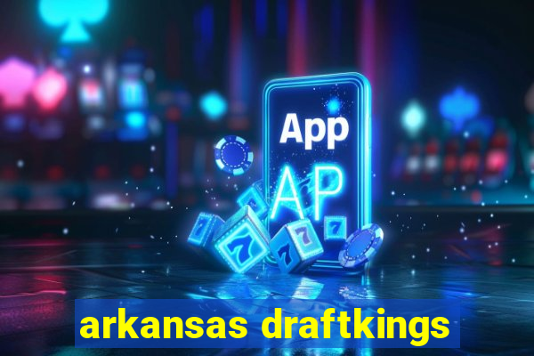 arkansas draftkings