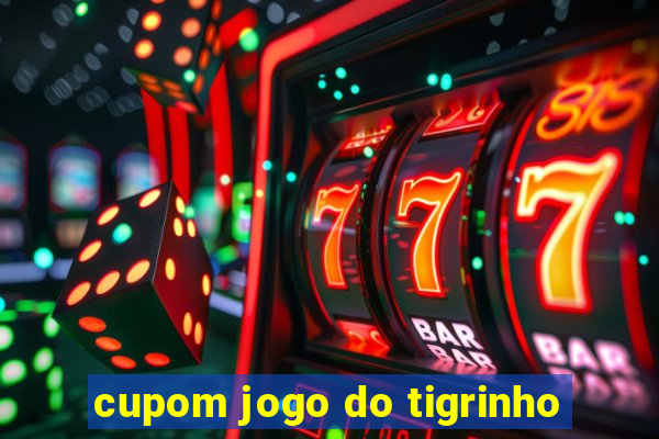 cupom jogo do tigrinho