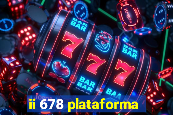 ii 678 plataforma