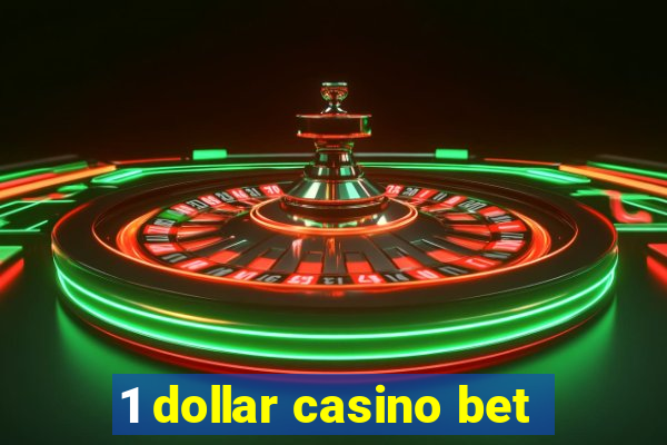 1 dollar casino bet