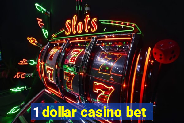 1 dollar casino bet