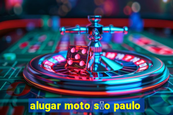 alugar moto s茫o paulo