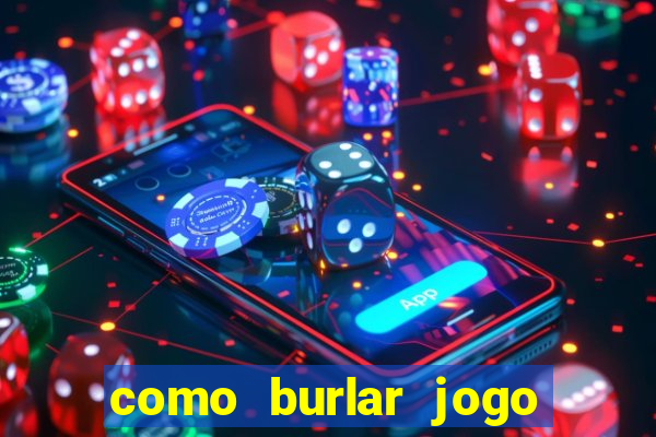 como burlar jogo do tigre