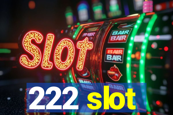 222 slot