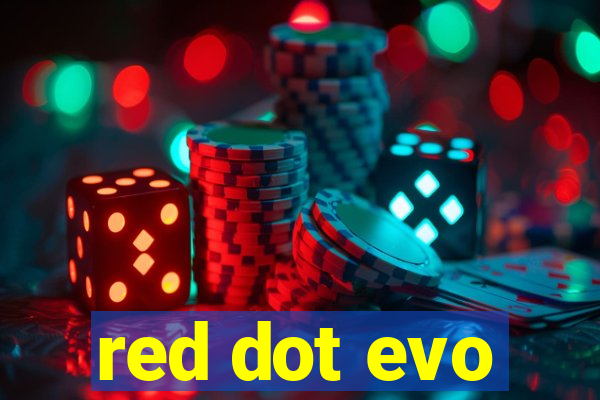 red dot evo