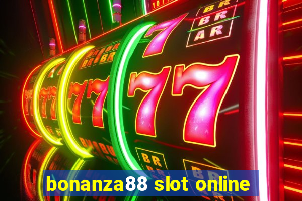 bonanza88 slot online