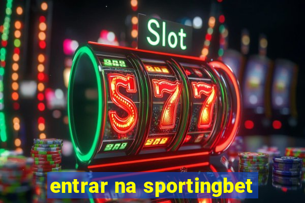 entrar na sportingbet