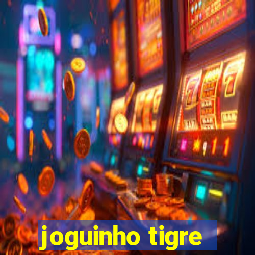 joguinho tigre