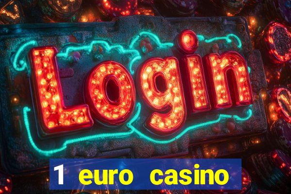 1 euro casino bonus 2018