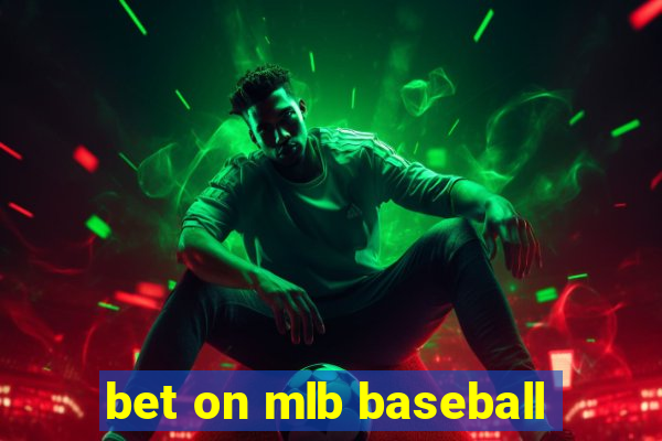 bet on mlb baseball