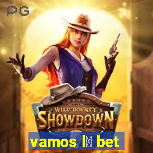 vamos l谩 bet