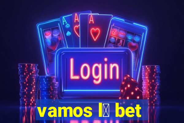 vamos l谩 bet