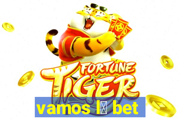 vamos l谩 bet