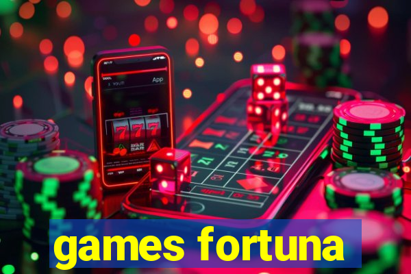 games fortuna