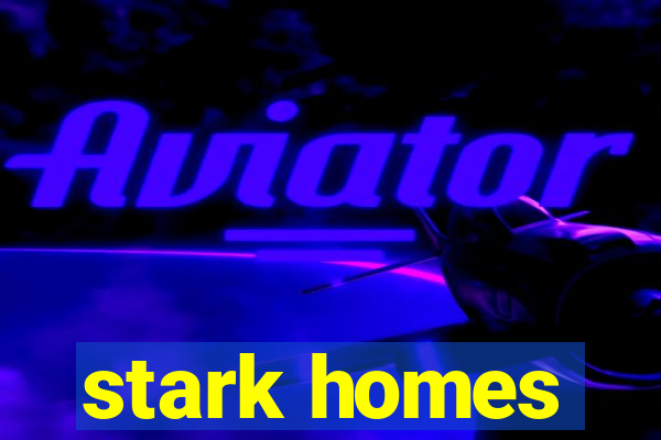 stark homes