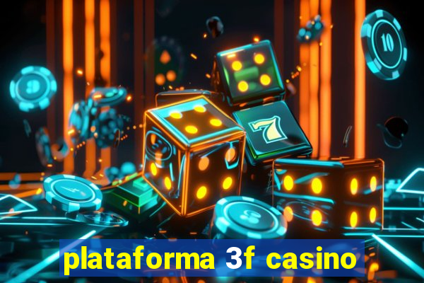 plataforma 3f casino