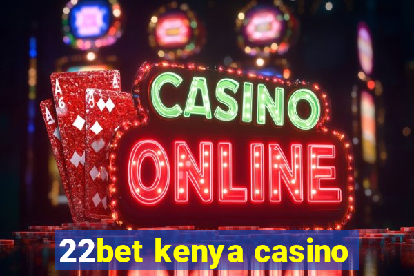 22bet kenya casino