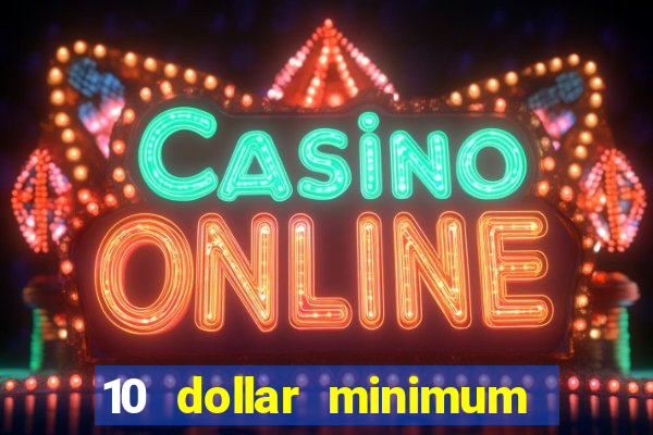 10 dollar minimum deposit usa online casino 2022