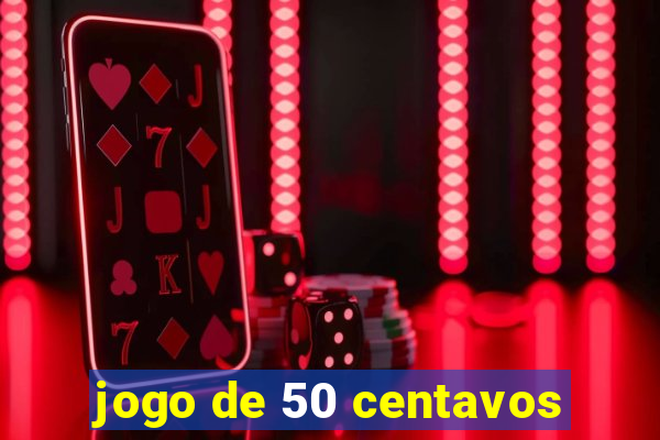 jogo de 50 centavos