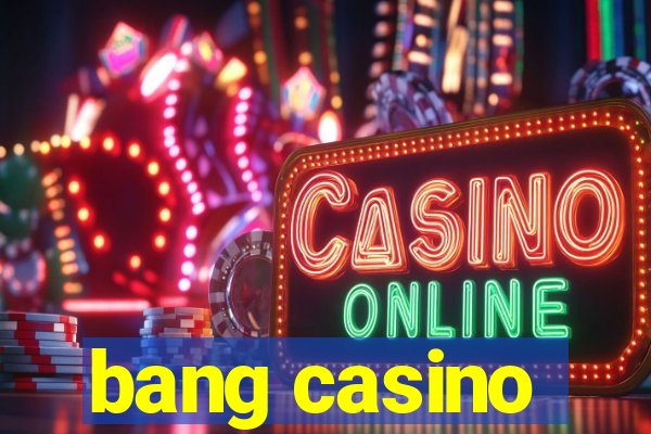 bang casino