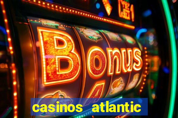 casinos atlantic city nj