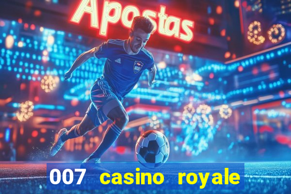 007 casino royale 2006 dublado