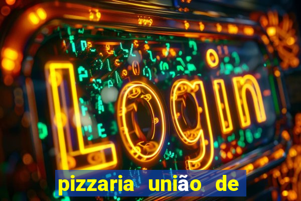 pizzaria união de vila nova