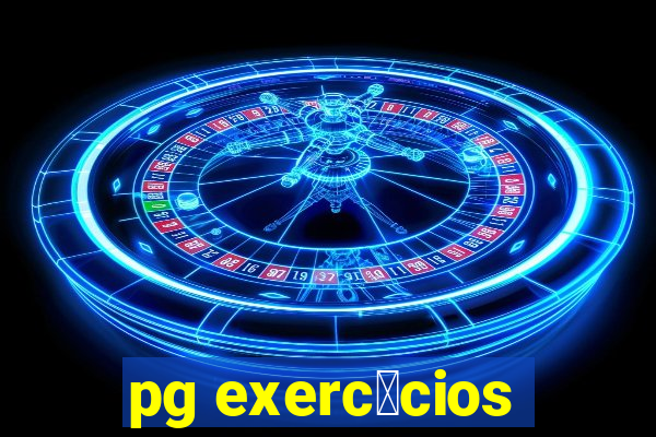 pg exerc铆cios