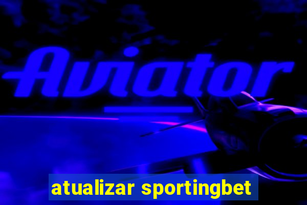 atualizar sportingbet