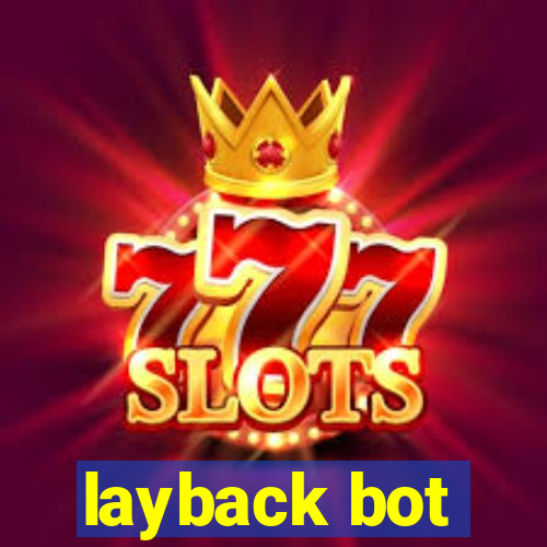 layback bot