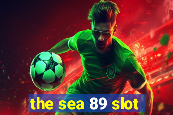 the sea 89 slot