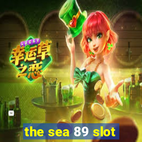 the sea 89 slot