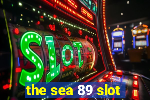 the sea 89 slot