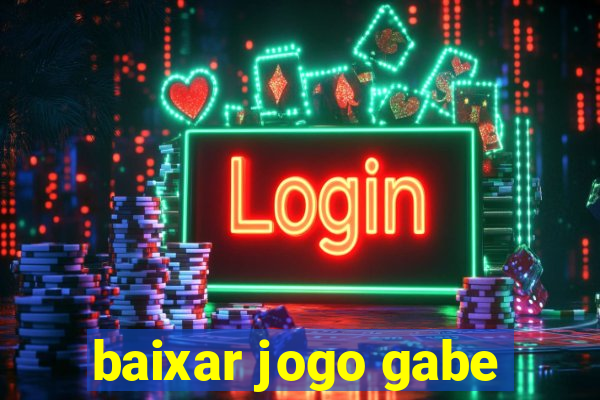 baixar jogo gabe