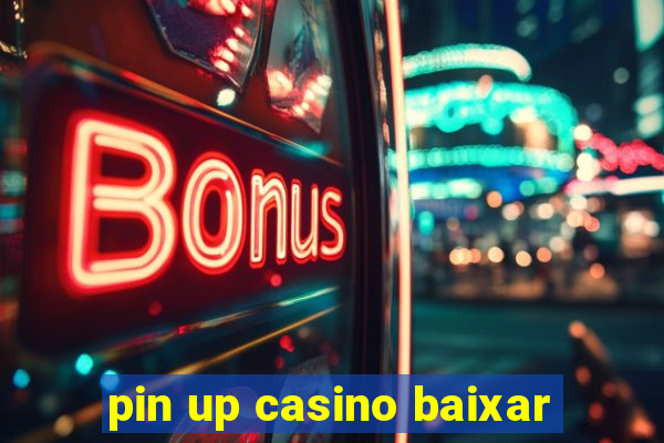 pin up casino baixar