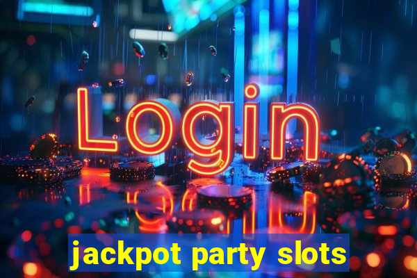 jackpot party slots