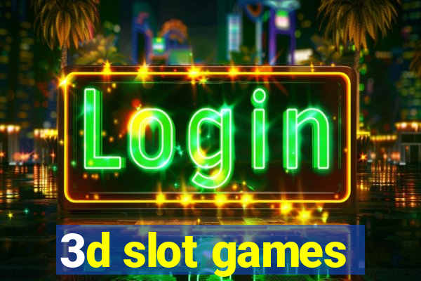 3d slot games