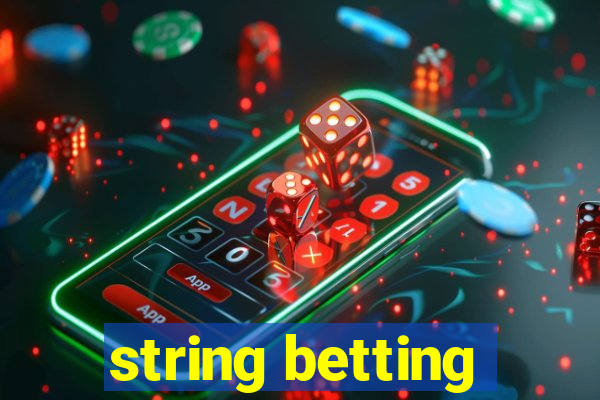 string betting