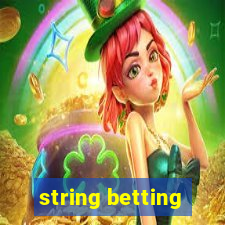 string betting