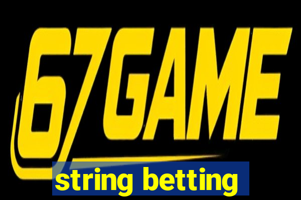 string betting