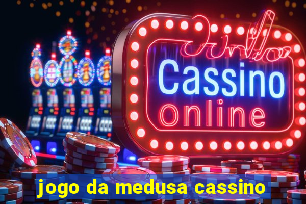 jogo da medusa cassino