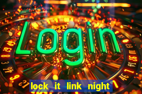 lock it link night life slot